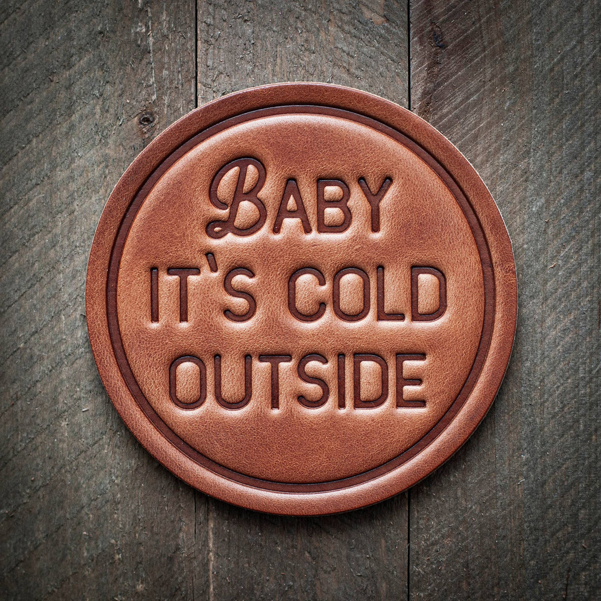 Baby it's Cold Outside Leather Coaster