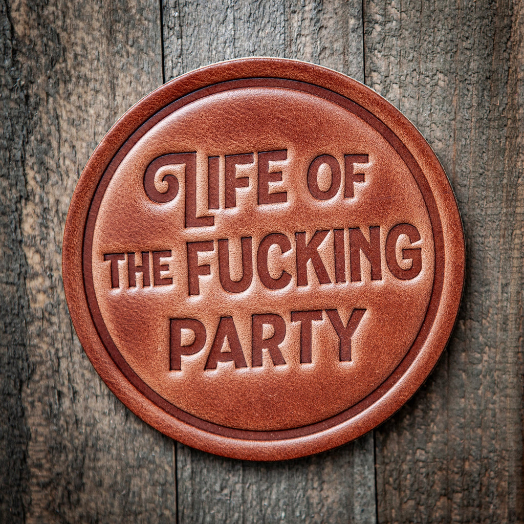 Life of the Fucking Party Leather Coaster